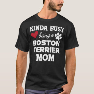 Camiseta Perro de Boston Terrier, algo ocupado siendo un te