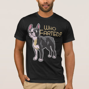 Camiseta Perro de Boston Terrier que Farted