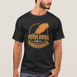 Camiseta Perro de maíz antes de las Saulas de las mujeres d