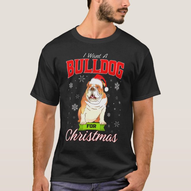 Camiseta Perro De Navidad Que Quiero Un Bulldog En Inglés P (Anverso)