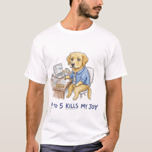 Camiseta Perro de oro divertido 9 a 5 Mata mi alegría Crayó
