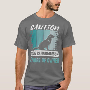 Camiseta Perro de precaución es inofensivo propietario Gold
