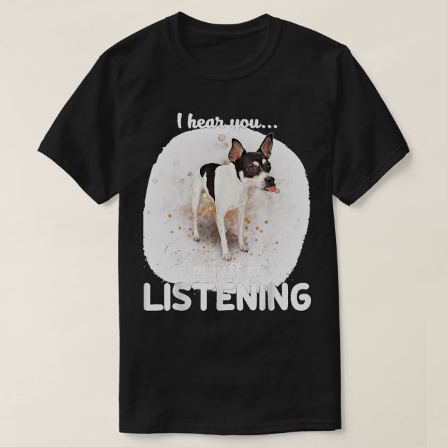 Camiseta Perro de Rat Terrier, Oí Que No Te Escuchabas (Diseño del anverso)