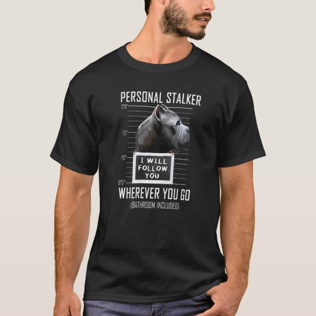 Camiseta Perro de Stalker Personal Cane Corso Te Seguiré (Anverso)