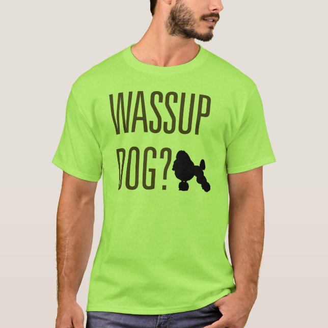 Camiseta ¿Perro de Wassup? (Anverso)
