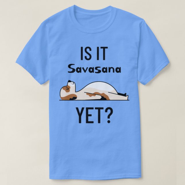 Camiseta Perro De Yoga Es Savasana Todavía 1 (Diseño del anverso)