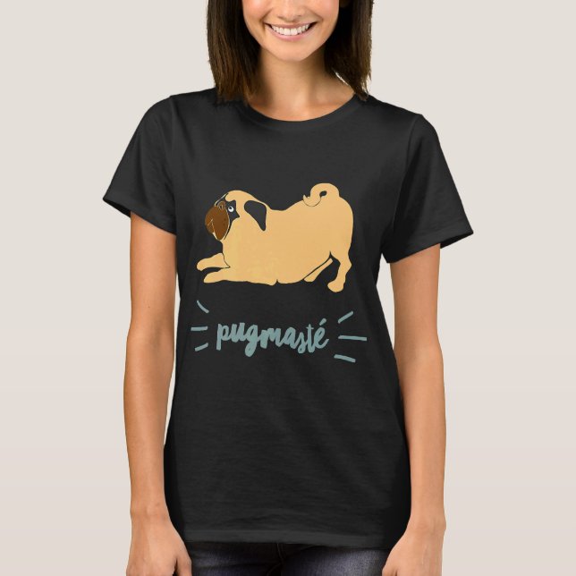 Camiseta Perro de Yoga Gracioso Cita Fans de la Música Pugm (Anverso)