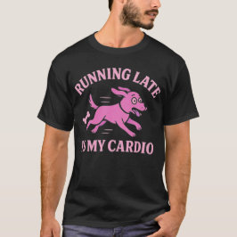 Camiseta Perro Divertido Gráfico Corriendo Tarde Es Mi Card