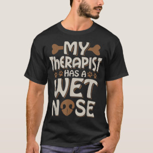 Camiseta Perro Divertido Mi Terapeuta Tiene Una Nariz Húmed