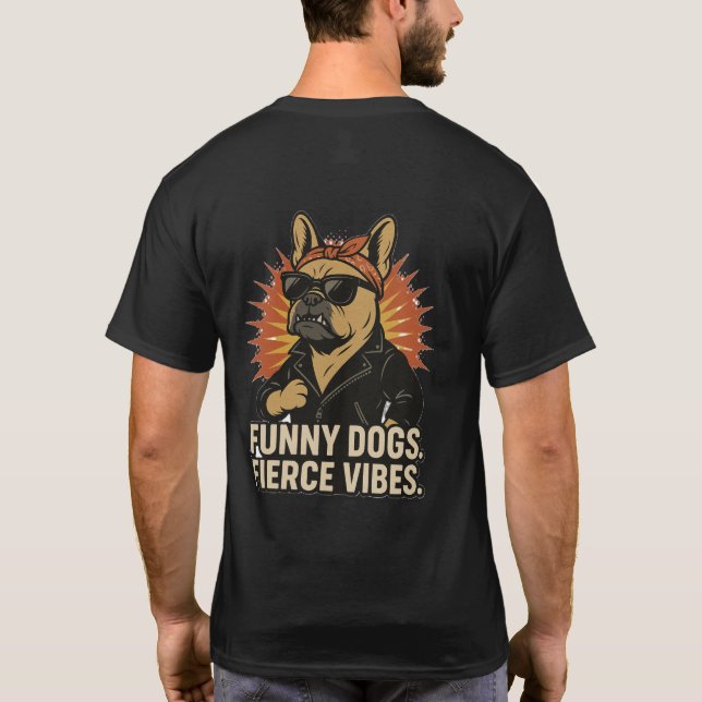 Camiseta Perro Divertido Vibraciones Feroces (Reverso)