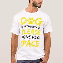 Camiseta Perro En Entrenamiento Por Favor Danos Formación D