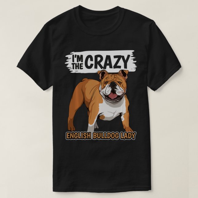 Camiseta Perro femenino soy la loca Bulldog inglesa Lady En (Diseño del anverso)