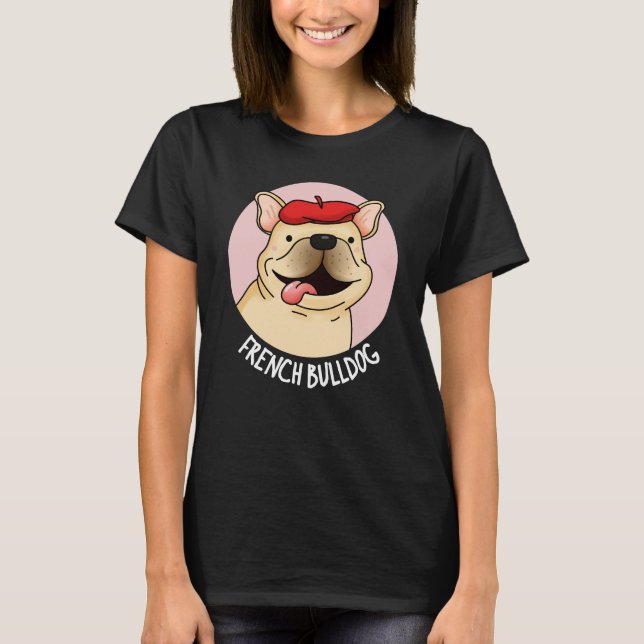 Camiseta Perro gracioso Bulldog francés Pun oscuro BG (Anverso)