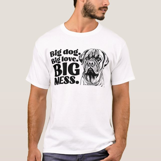 Camiseta Perro grande. Gran amor. Big Mess - Funny Mastiff (Anverso)