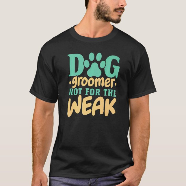 Camiseta Perro Groomer No Para El Débil Mascota Groomer Fur (Anverso)