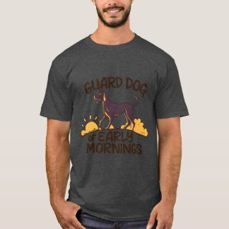 Camiseta perro guardián temprano por la mañana T-Shirt
