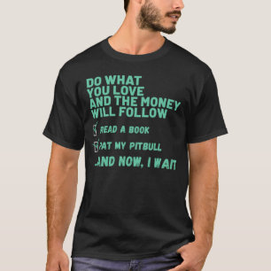 Camiseta Perro Hacer Lo Que Amas Leer El Libro Pat My PITBU