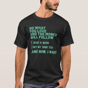 Camiseta Perro Hacer Lo Que Amas Leer El Libro Pat My SHIH