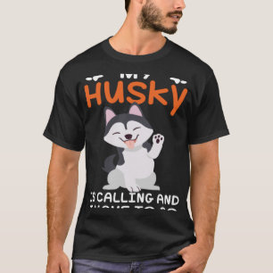 Camiseta Perro Husky Siberiano Al Que Mi Husky Llama