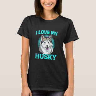 Camiseta Perro Husky Siberiano - Amo A Mi Husky
