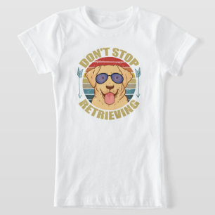 Camiseta perro labrador No dejes de recuperar Divertido