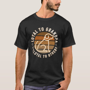 Camiseta Perro leal al abuelo desleal a otros