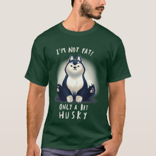 Camiseta Perro lindo Husky Pun Chubby Fluffy Animal no soy