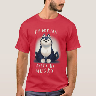 Camiseta Perro lindo Husky Pun Chubby Fluffy Animal no soy 