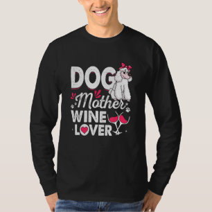 Camiseta Perro lindo madre de vinos perro caniche Día de la