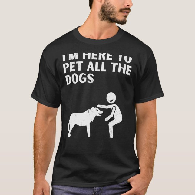 Camiseta Perro lindo me dice que estoy aquí para Mascota a  (Anverso)