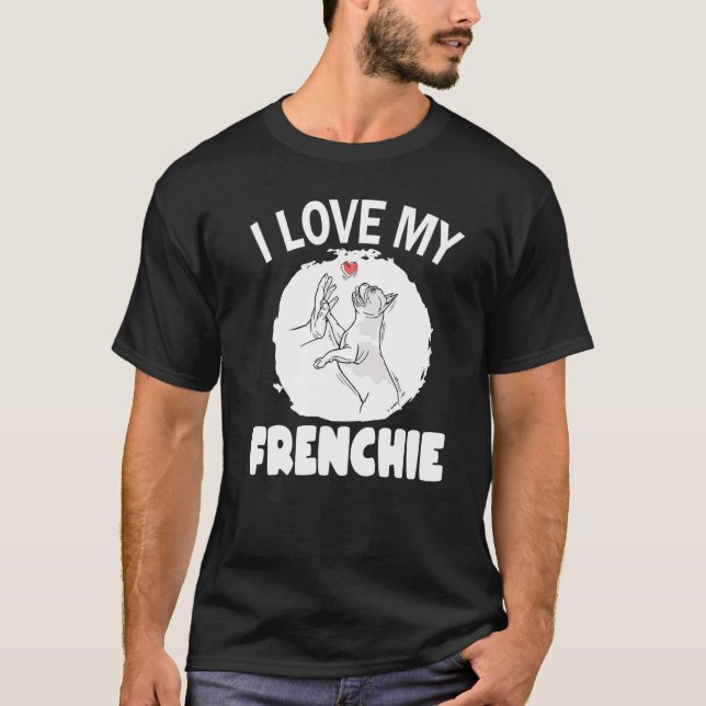 Camiseta Perro lindo que amo a mi Bulldog francés francés (Anverso)
