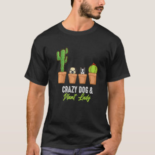 Camiseta Perro Loco E Planta Dama Cactus Planta Jardinera D