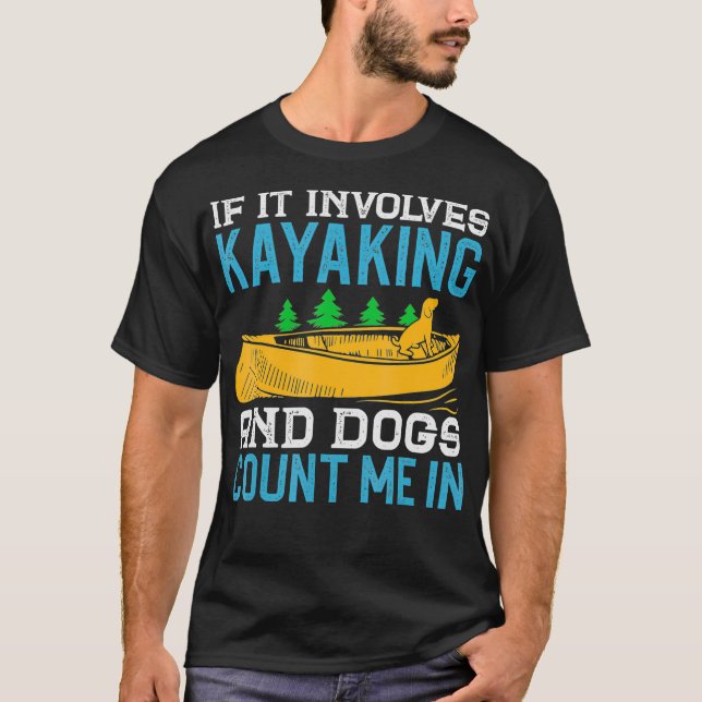 Camiseta Perro Lover Kayaking Cita Funny Kayak Dice _2  (Anverso)