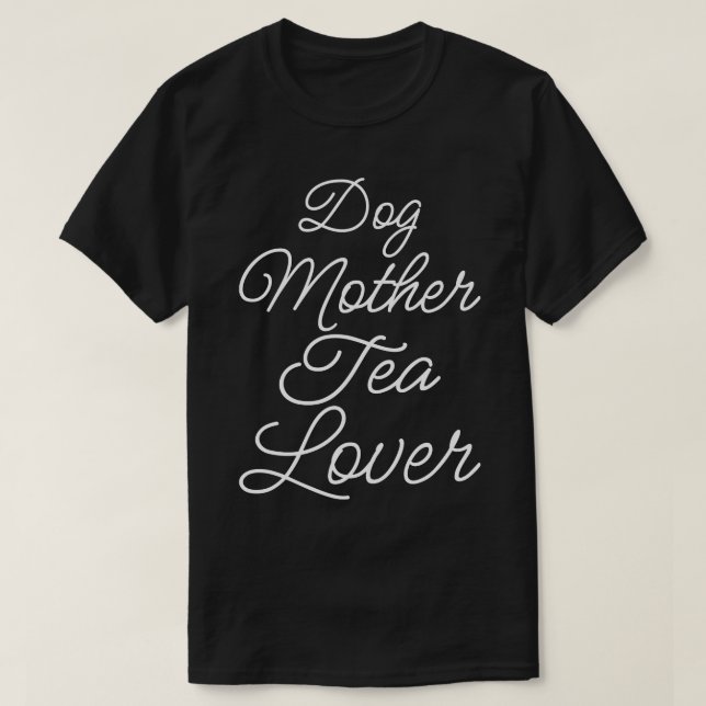 Camiseta Perro Madre Tea Lover II (Diseño del anverso)