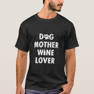 Camiseta Perro Madre Vino Lover Dolor Vintage Retro