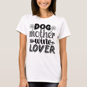 Camiseta Perro Madre Wine Lover regalo para mamá perro