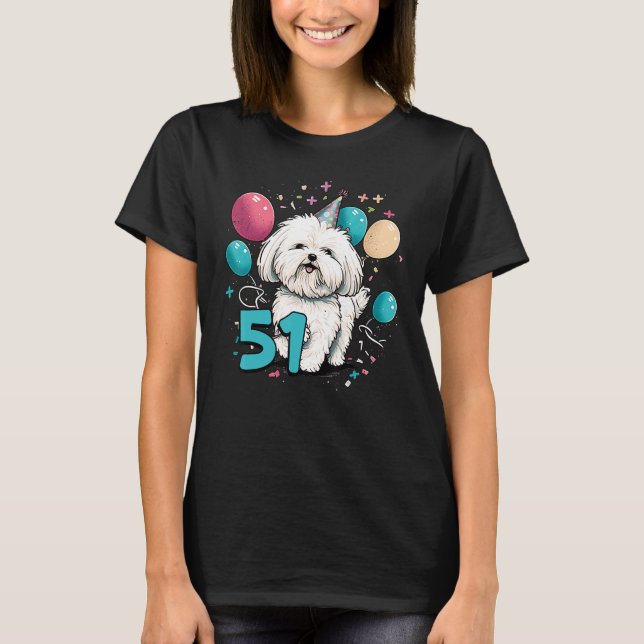 Camiseta Perro maltés 51º cumpleaños Fiesta temática de 51  (Anverso)