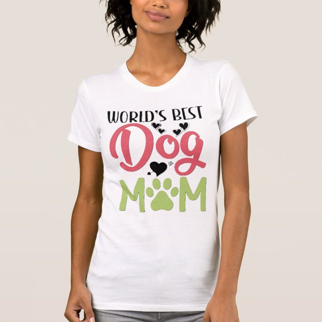 Camiseta Perro Mamá (World Best Dog Mom T-Shirt!)