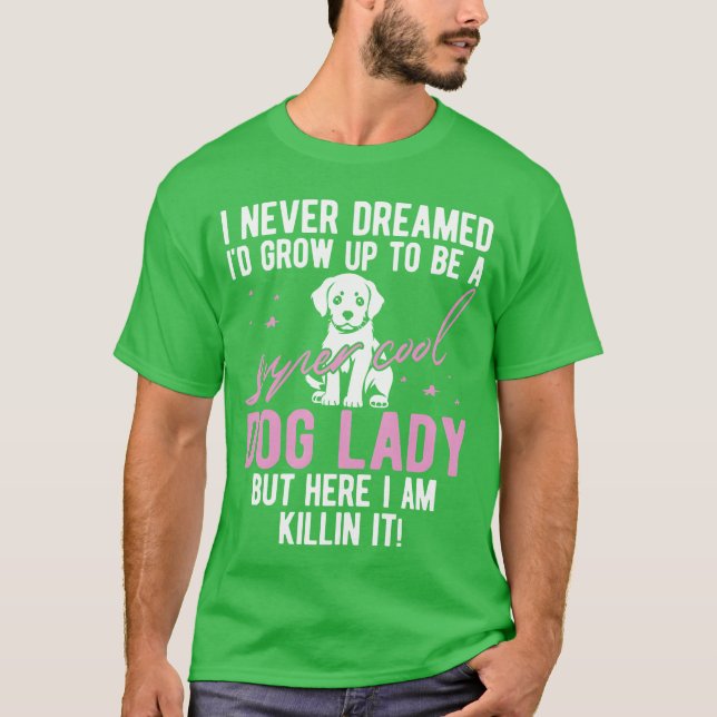 Camiseta Perro mamá perro regalo amante perro diciendo cose (Anverso)