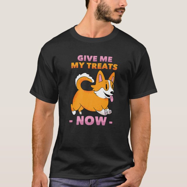 Camiseta Perro Medio - ¡Dame Mis Tratos, Ahora! - Perros te (Anverso)