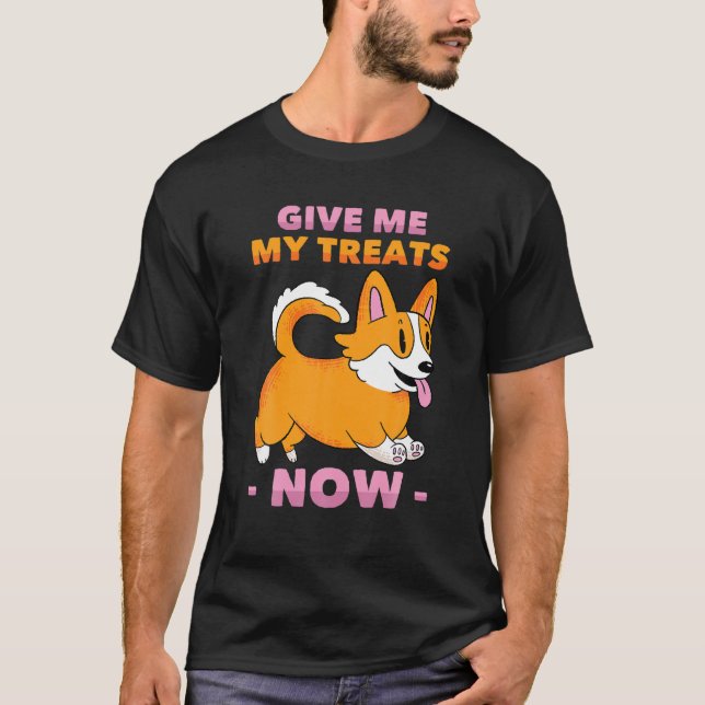 Camiseta Perro Medio - ¡Dame Mis Tratos, Ahora! - Perros te (Anverso)