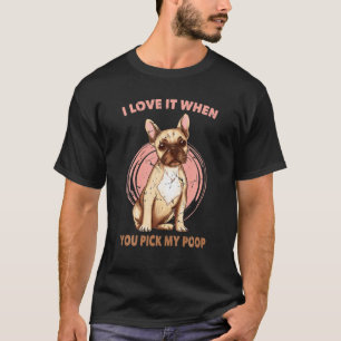 Camiseta Perro medio - Me Encanta Cuando Escoges Mi Poop - 