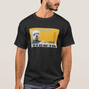 Camiseta Perro Meme Me Como Adulto No Tengo Ni Idea De Lo Q