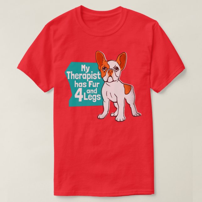 Camiseta Perro Mi terapeuta tiene cuatro piernas y cuatro p (Diseño del anverso)