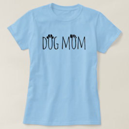 Camiseta Perro Mom Lover T-Shirt