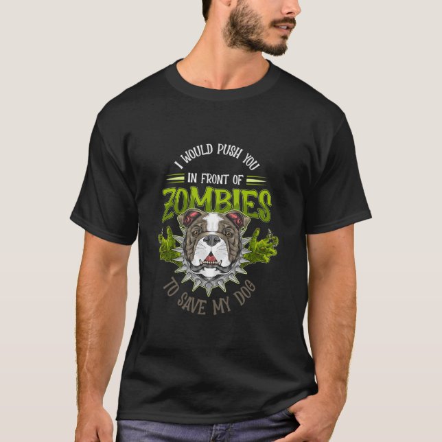 Camiseta Perro o yo lo empujamos delante de zombis para sal (Anverso)