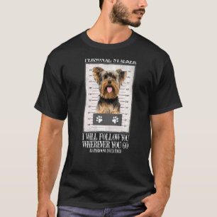 Camiseta Perro Personal Stalker Yorkie Dog