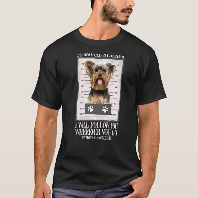Camiseta Perro Personal Stalker Yorkie Dog (Anverso)