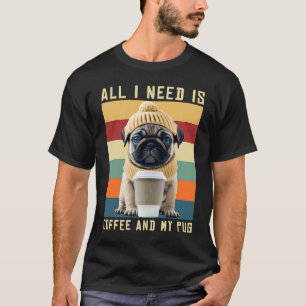 Camiseta Perro Pug Adorable Que Dice Todo Lo Que Necesito E
