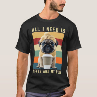 Camiseta Perro Pug Adorable Que Dice Todo Lo Que Necesito E